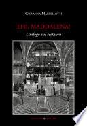 Ehi, Maddalena! Dialogo sul restauro