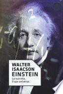 Einstein. La sua vita, il suo universo