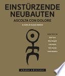 Einsturzende Neubauten. Ascolta con dolore. Ediz. illustrata
