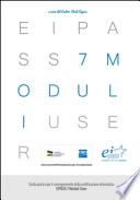 EIPASS 7 moduli user. Guida pratica per il conseguimento della certificazione informatica