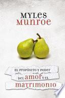 Libro El proposito y poder del amor y el matrimonio / The Purpose and Power of Love and Marriage