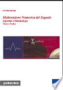 Elaborazione numerica del segnale. Algoritmi e metodologie. Teoria e pratica