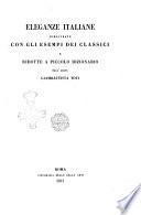Eleganze italiane dimostrate con gli esempi dei classici e ridotte a piccolo dizionario dall'abate Giambattista Toti