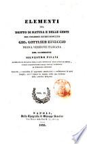 Elementi del dritto di natura e delle genti del celebre giureconsulto Gio. Gottlieb Eineccio