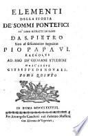 Elementi della storia de' sommi pontefici co loro ritratti in rame da S. Pietro sino al ... Pio papa VI