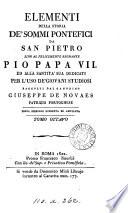 Elementi della storia de'sommi pontefici da San Pietro, sino al Pio papa vii