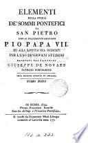 Elementi della storia de'sommi pontefici da San Pietro, sino al Pio papa vii