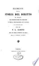Elementi della storia del diritto in Italia, dalla fondazione di Roma sino ai nostri tempi e nella monarchia di Savoia in particolare