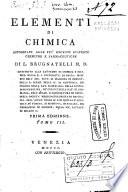 Elementi di chimica appoggiati alle piu recenti scoperte chimiche e farmaceutiche di L. Brugnatelli ... Tomo 1. [-3.]