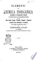 Elementi di chimica inorganica secondo le moderne teorie in conformità dei più recenti programmi governativi ... di Ferdinando Palagi