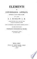 Elementi di conchiologia linneana illustrati da 28. tavole in rame del signor E.I. Burrow A.M. ... opera volgarizzata sulla seconda edizione inglese dal nobile signor marchese Francesco Baldassini da Pesaro coll'aggiunta di copiose ed erudite note