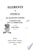 Elementi di fisica di Ranieri Gerbi p. professore di fisica nell'I. e R. Università di Pisa. Tomo primo [-terzo]