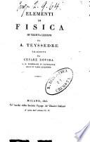 Elementi di fisica in trenta lezioni di A. Teyssedre tradotti da Cesare Rovida I.R. professore di matematica socio di varie accademie