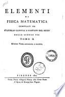 Elementi di fisica matematica compilati da Stanislao Canovai e Gaetano Del-Ricco ... Tomo 1. [-2.]