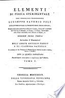 Elementi di fisica sperimentale del pubblico professore Giuseppe Saverio Poli istruttore di s.a.r. il principe ered. delle Sicilie ... Tomo 1. [-6.]