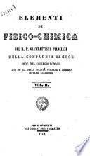 Elementi di fisico-chimica del r. p. Giambattista Pianciani