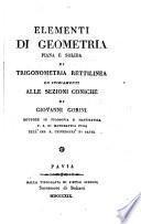 Elementi Di Geometria Piane E Solida, Di Trigonometria Rettilinea Ed Iniziamenti Alle Sezioni Coniche