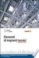 Elementi di impianti tecnici. Tecnologia delle costruzioni e progettazione edilizia. Con espansione online. Per gli Ist. tecnici