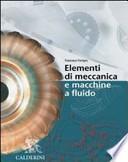 Elementi di meccanica e macchine a fluido. Per gli Ist. Tecnici industriali