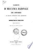 Elementi di meccanica razionale con appendice sui principii fondamentali delle matematiche di Domenico Chelini