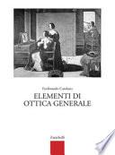 Elementi di ottica generale. Per gli Ist. Tecnici e professionali