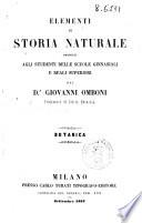 Elementi di storia naturale proposti agli studenti delle scuole ginnasiali e reali superiori [da] Giovanni Omboni