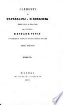 Elementi di topografia, e geodesia teoretica e pratica ... Seconda edizione, etc
