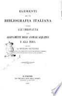 Elementi per una bibliografia italiana intorno all'idrofauna, agli allevamenti degli animali acquatici e alla pesca