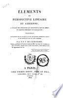 Eléments de perspective linéaire et aérienne a l'usage des personnes qui cultivent l'art du dessin et particulièrement du paysagiste précédés de notions sur le paysage et sur les divers genres de dessin et de peinture qui lui sont propres. Par F. E. V. De Clinchamp