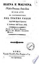 Elena e Malvina melo-dramma semi-serio in due atti parole di Felice Romani