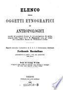 Elenco degli oggetti etnografici ed antropologici raccolti ed acquistati durante la circonavigazione del globo, eseguita dalla fregata di S. M. Novara, sotto gli ordini del Commodoro Barone de Wüllerstorf-Urbair
