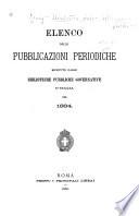 Elenco delle pubblicazioni periodiche ricevute dalle Biblioteche Pubblicazioni Governative d'Italia nel 1884