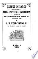 Elenco di saggi de'prodotti della industria napolitana presentati nella solenne mostra del di 30 maggio 1853 giorno del nome di S.M. Ferdinando II. re del regno delle due Sicilie