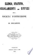 Elenco, statuto, regolamenti ed uffizi della Società d'istruzione e di educazione