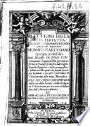 Elettione della vita perfetta del R.P. Don Giouan'Antonio Guercio Genouese. Monaco cartusiano spiegata in doi libri. Nel primo dei quali con ventiquattro ragionamenti giornali ... si mostra dell'origine di molte religioni, ... Nel secondo s'instruisce nella via della salute, e della religione il giouanetto, ... In Roma nella libraria di Vincenzo Castellano