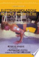 Elettrostimolazione nuove frontiere. Nuove frontiere metodiche avanzate di allenamento e preparazione atletica associate all'elettrostimolazione