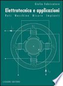 Elettrotecnica e applicazioni. Reti, macchine, misure, impianti