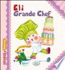Eli grande chef