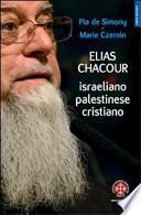 Elias Chacour. Israeliano palestinese cristiano