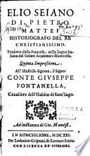 Elio Seiano di Pietro Mattei historiografo del re christianissimo. Tradotto dalla francese, nella lingua italiana dal gelato academico humorista. Quinta impressione. All'illustriss. signore, il signor conte Giuseppe Fontanella,...