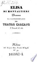 Elisa di Montaltieri. Dramma. (Musica di Antonio Granara.)