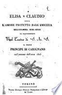 Elisa e Claudio ossia L'amore protetto dall'amicizia melodramma semi-serio da rappresentarsi nel Teatro di s.a.s. il signor principe di Carignano nell'autunno dell'anno 1826 [la musica è del sig. maestro Saverio Mercadante]