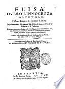 Elisa, ouero l'innocenza colpeuole. Historia tragica, del vescouo di Belley. Seguita durante il regno del christianiss. Henrico 3. re di Francia, e di Polonia. ... Tradotta dalla lingua francese nella italiana, dal sig. conte Honofrio Bevilacqua ..