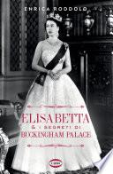 Elisabetta & i segreti di Buckingam Palace