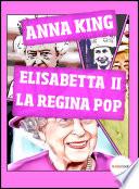 Elisabetta II, la Regina Pop