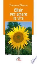 Elisir per amare la vita