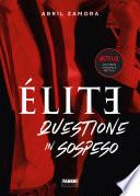 Élite. Questione in sospeso