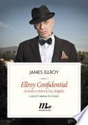 Ellroy Confidential. Scrivere e vivere a Los Angeles