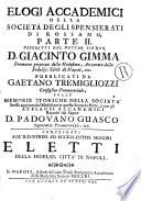 Elogi accademici della Società degli Spensierati di Rossano, descritti dal dottor signor d. Giacinto Gimma ... pubblicati da Gaetano Tremigliozzi ... colle memorie istoriche della Società stessa aggiunte dal medesimo nella seconda parte ..