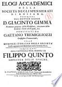 Elogi accademici della Società degli Spensierati di Rossano, descritti dal dottor signor d. Giacinto Gimma ... pubblicati da Gaetano Tremigliozzi ... colle memorie istoriche della Società stessa aggiunte dal medesimo nella seconda parte ..